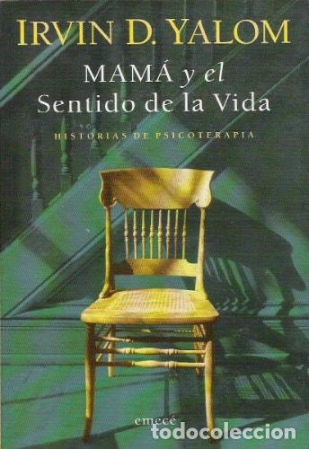 Livres: Mam&aacute; y el sentido de la vida historias de psicoterapia - Irv - Irvin D. Yalom