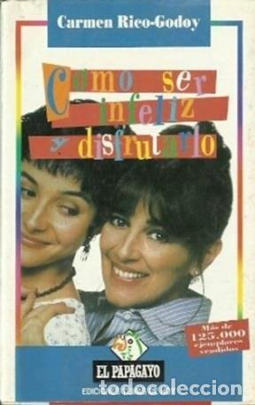 Livros em segunda m&atilde;o: C&oacute;mo ser infeliz y disfrutarlo - Carmen Rico-Godoy - Carmen Rico-Godoy