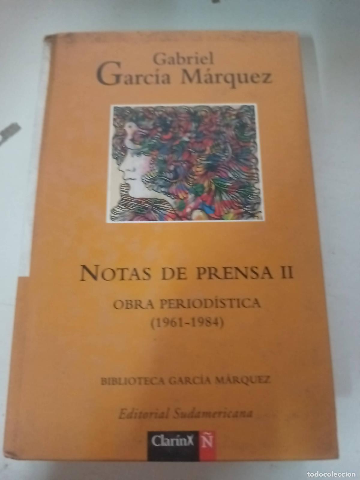 Libros: Notas de prensa II Obra periodistica (1961 - 1984) - Gabriel - Gabriel Garcia Marquez