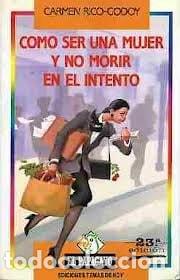 Livres: C&oacute;mo ser una mujer y no morir en el intento - Carmen Rico-Go - Carmen Rico-Godoy
