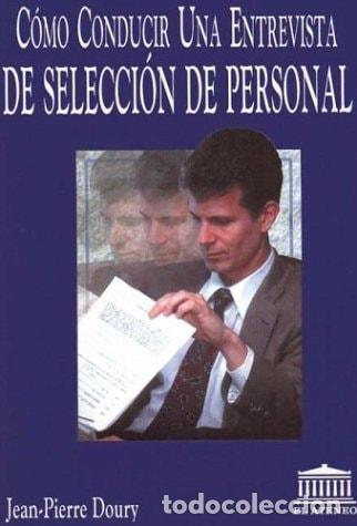 B&uuml;cher: Como conducir una entrevista de seleccion de personal Jean- - Jean-Pierre Doury