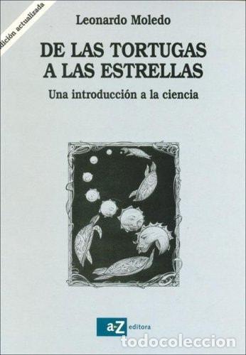 Libri di seconda mano: De las tortugas a las estrellas una introducci&oacute;n a la cienci - Leonardo Moledo