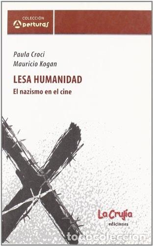 B&uuml;cher: Lesa humanidad el nazismo en el cine - Paula Croci, Mauricio - Paula Croci, Mauricio Kogan