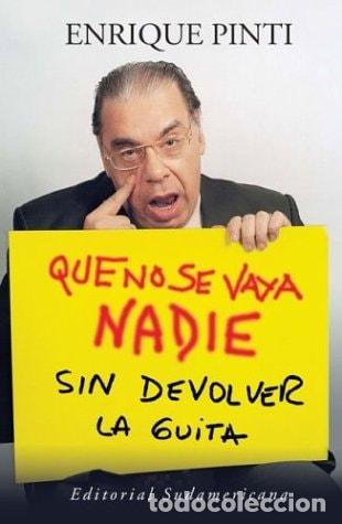 B&uuml;cher: Que no se vaya nadie sin devolver la guita / That no one Goe - Enrique Pinti