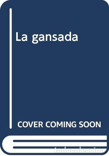 Livros em segunda m&atilde;o: La gansada (Spanish Edition) - Roberto Fontanarrosa - Roberto Fontanarrosa