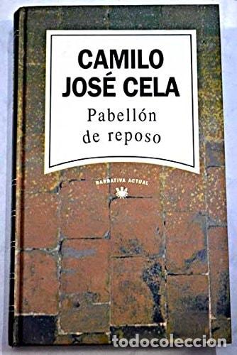 Livros em segunda m&atilde;o: Pabell&oacute;n de reposo - Camilo Jos&eacute; Cela - Camilo Jos&eacute; Cela