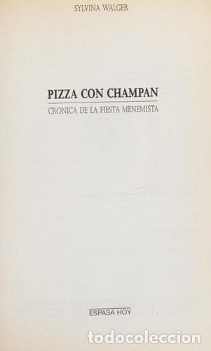 Libros: Pizza con champ&aacute;n cr&oacute;nica de la fiesta menemista - Sylvina W - Sylvina Walger