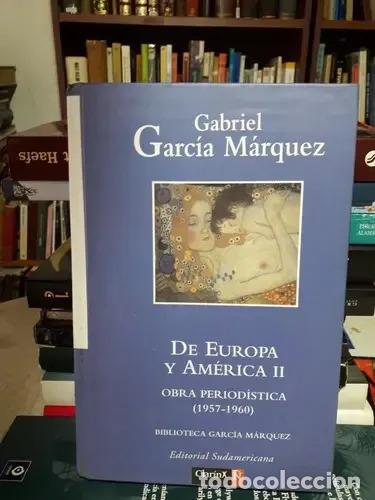 Libros: De Europa Y Am&eacute;rica 2 Garcia M&aacute;rquez Sudamericana Clar&iacute; - Ga - Gabriel Garc&iacute;a M&aacute;rquez