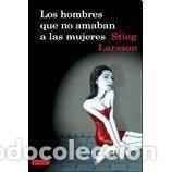 Libros: Los Hombres que no amaban a las mujeres - Stieg Larsson - Stieg Larsson