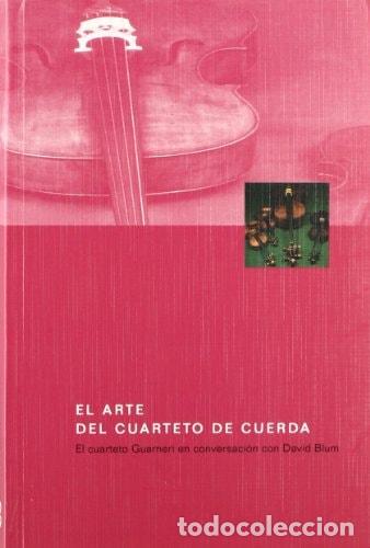 Libros: El arte del cuarteto de cuerda el cuarteto guarneri en conve - David Blum