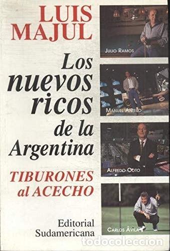 Libri di seconda mano: Los nuevos ricos de la Argentina: Tiburones al acecho : Juli - Luis Majul