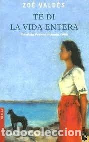 Libri di seconda mano: Te Di La Vida Entera (Spanish Edition) - Zoe Valdes - Zoe Valdes