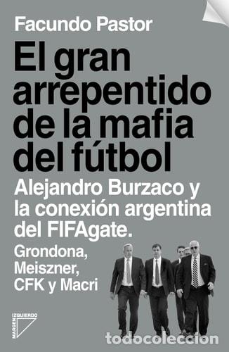 Libros: El gran arrepentido de la mafia del f&uacute;tbol Alejandro Burzaco - Facundo Pastor