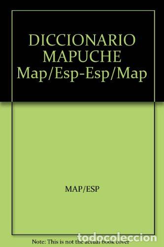 Libros: Diccionario mapuche-castellano, castellano-mapuche - MAP/ESP - MAP/ESP