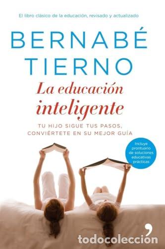 Libros: La educaci&oacute;n inteligente. Tu hijo sigue tus pasos, convi&eacute;rtete en su mejor gu&iacute;a