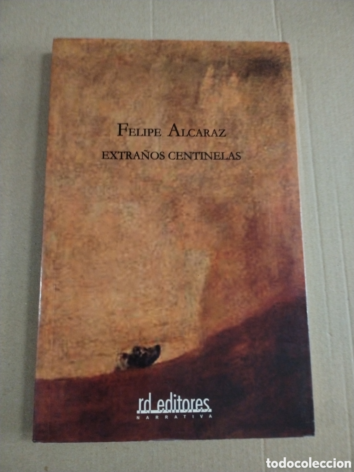 B&uuml;cher: EXTRA&Ntilde;OS CENTINELAS. FELIPE ALCARAZ. CL.