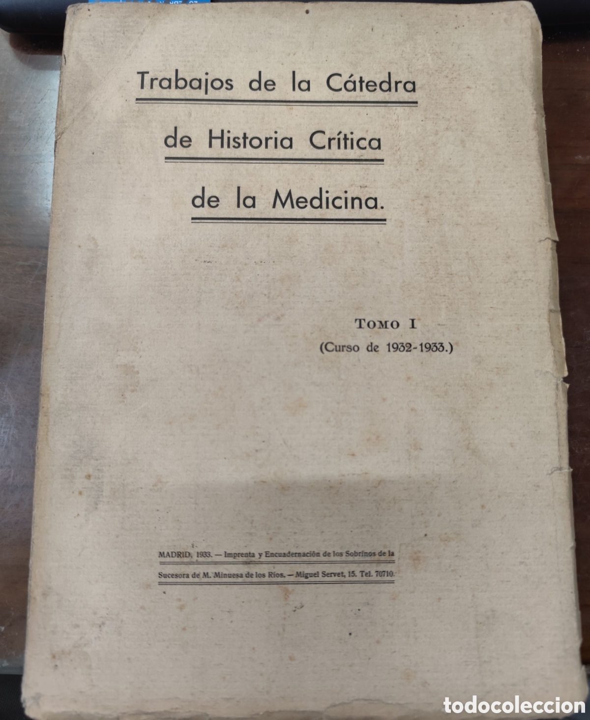 Livres: TRABAJOS DE LA CATEDRA DE HISTORIA CRITICA DE LA MEDICINA. Tomo I. Curso 1932-1933