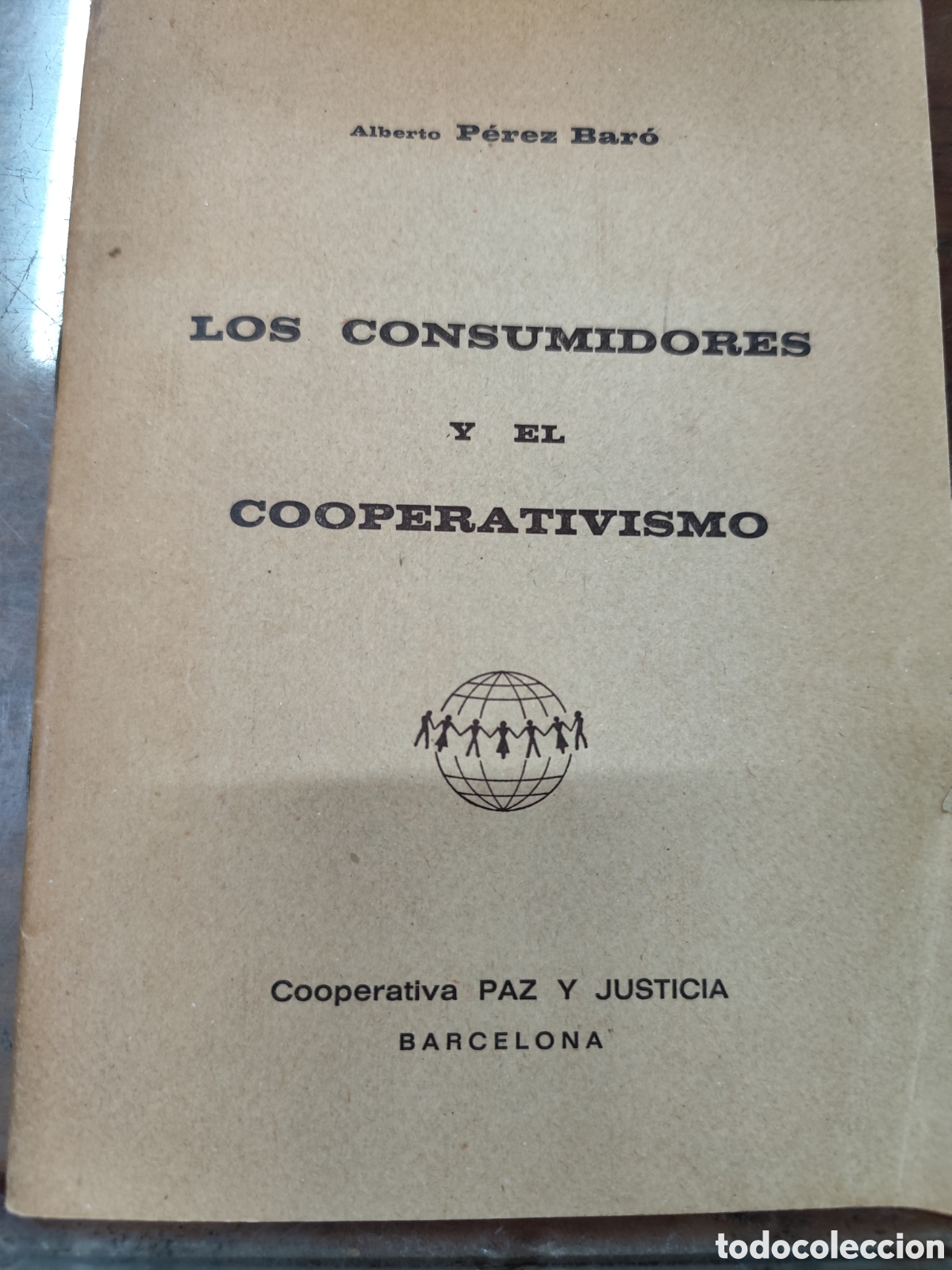Libros: LOS CONSUMIDORES Y EL COOPERATIVISMO. Cooperativa Paz y Justicia. 1&ordf; Edici&oacute;n. A&ntilde;o 1969 - PEREZ BARO,