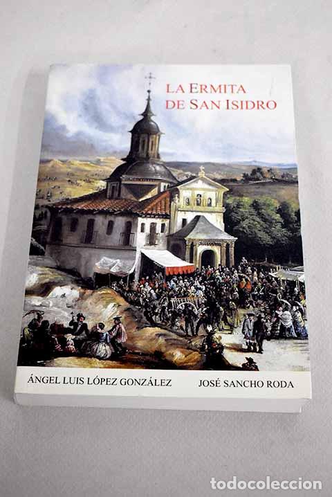 Libros: La ermita de San Isidro: su historia, arquitectura e importancia social.- L&oacute;pez Gonz&aacute;lez, &Aacute;ngel Luis