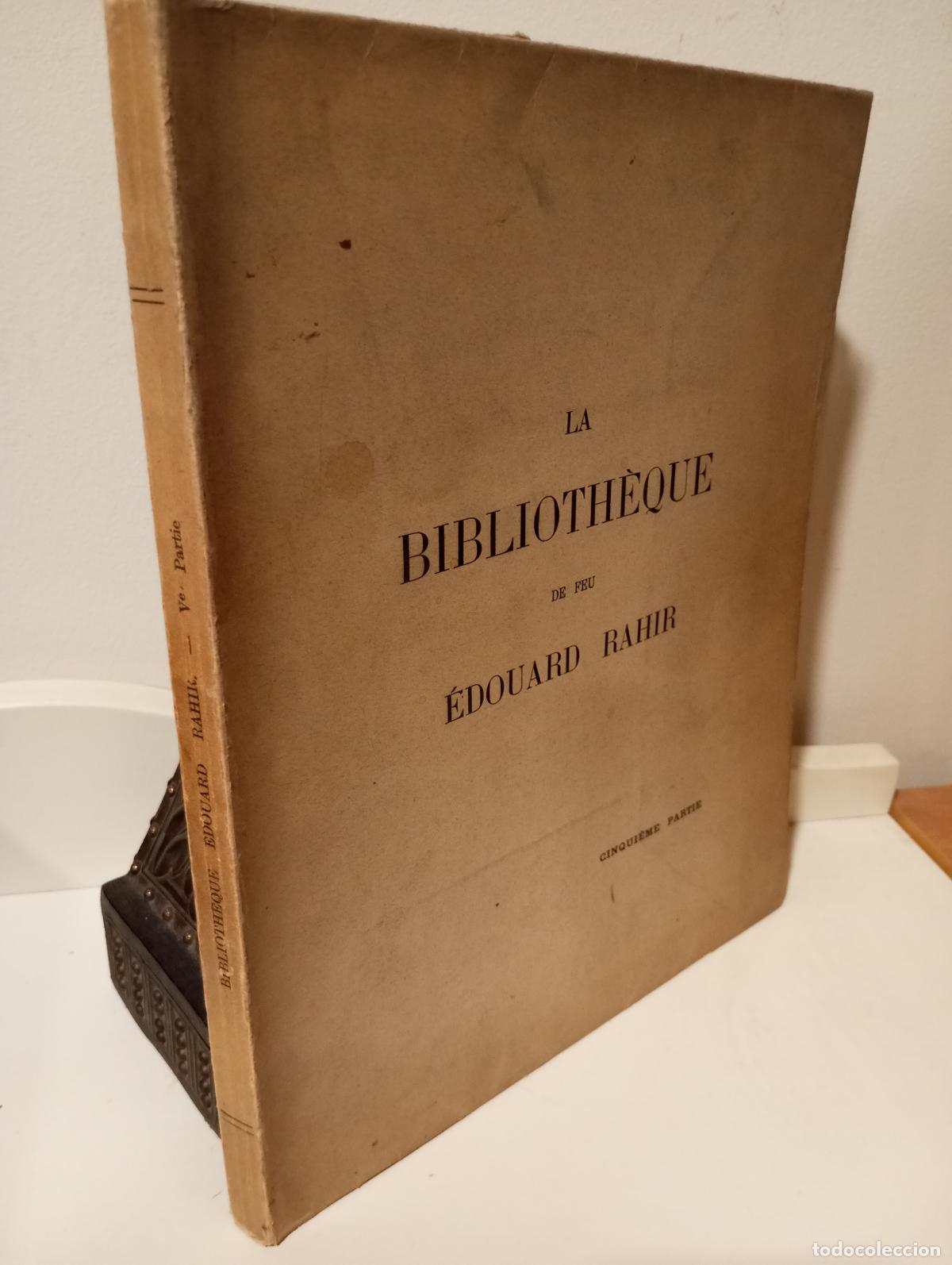 B&uuml;cher: LA BIBLIOTHEQUE DE FEU EDOUARD RAHIR - CINQUIEME PARTIE