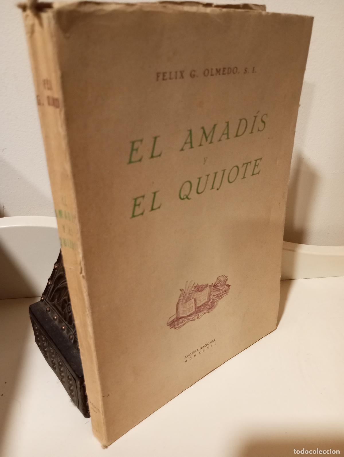 Libros: EL AMADIS Y EL QUIJOTE. Soneto famoso de Cervantes al tumulo de Felipe II El - Olmedo, Felix G