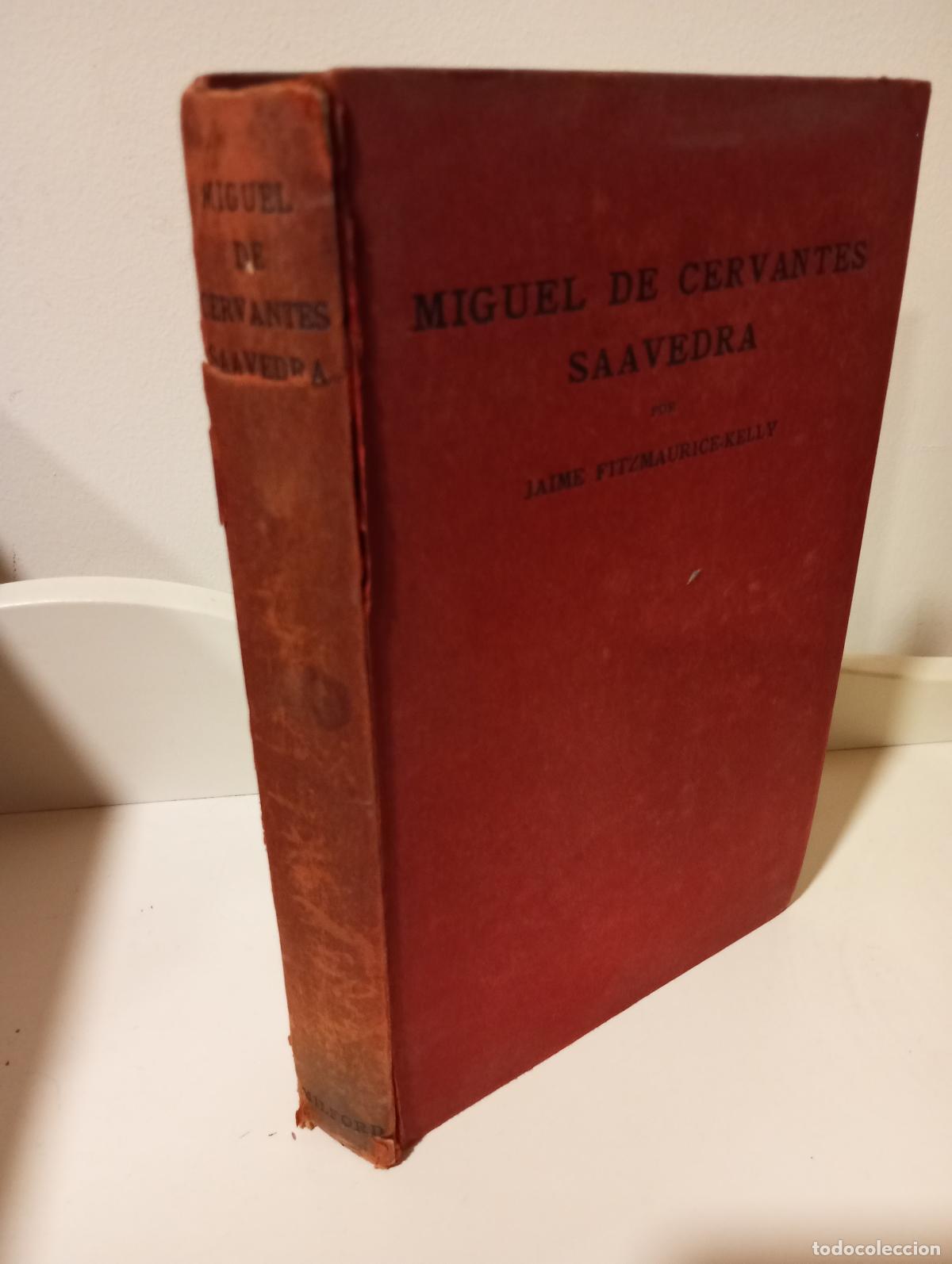 Libros: MIGUEL DE CERVANTES SAAVEDRA - RESE&Ntilde;A DOCUMENTADA DE SU VIDA - Fitzmaurice - Kelly, Jaime