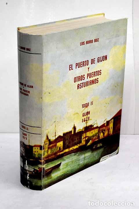 Libros: El Puerto de Gij&oacute;n y otros puertos asturianos, tomo II.- Adaro Ruiz, Luis
