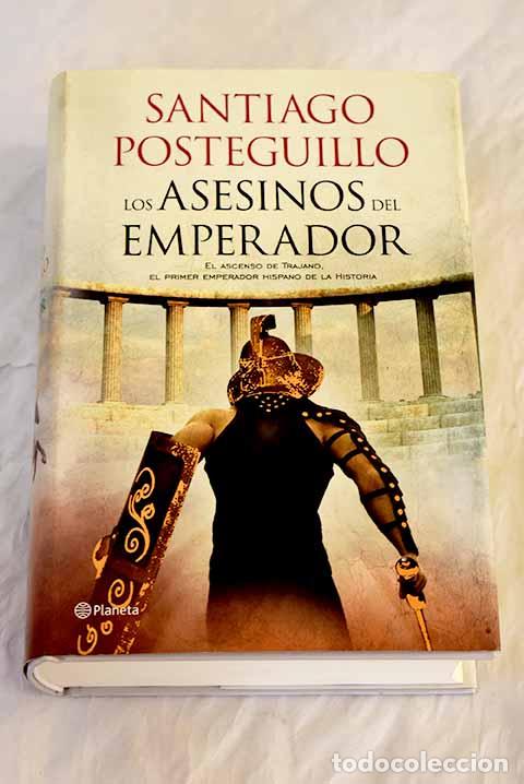 Libros: Los asesinos del emperador: el ascenso de Trajano, el primer emperador hispano de la historia
