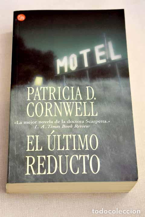 Libros: EL ULTIMO REDUCTOR - Patricia Cornwell
