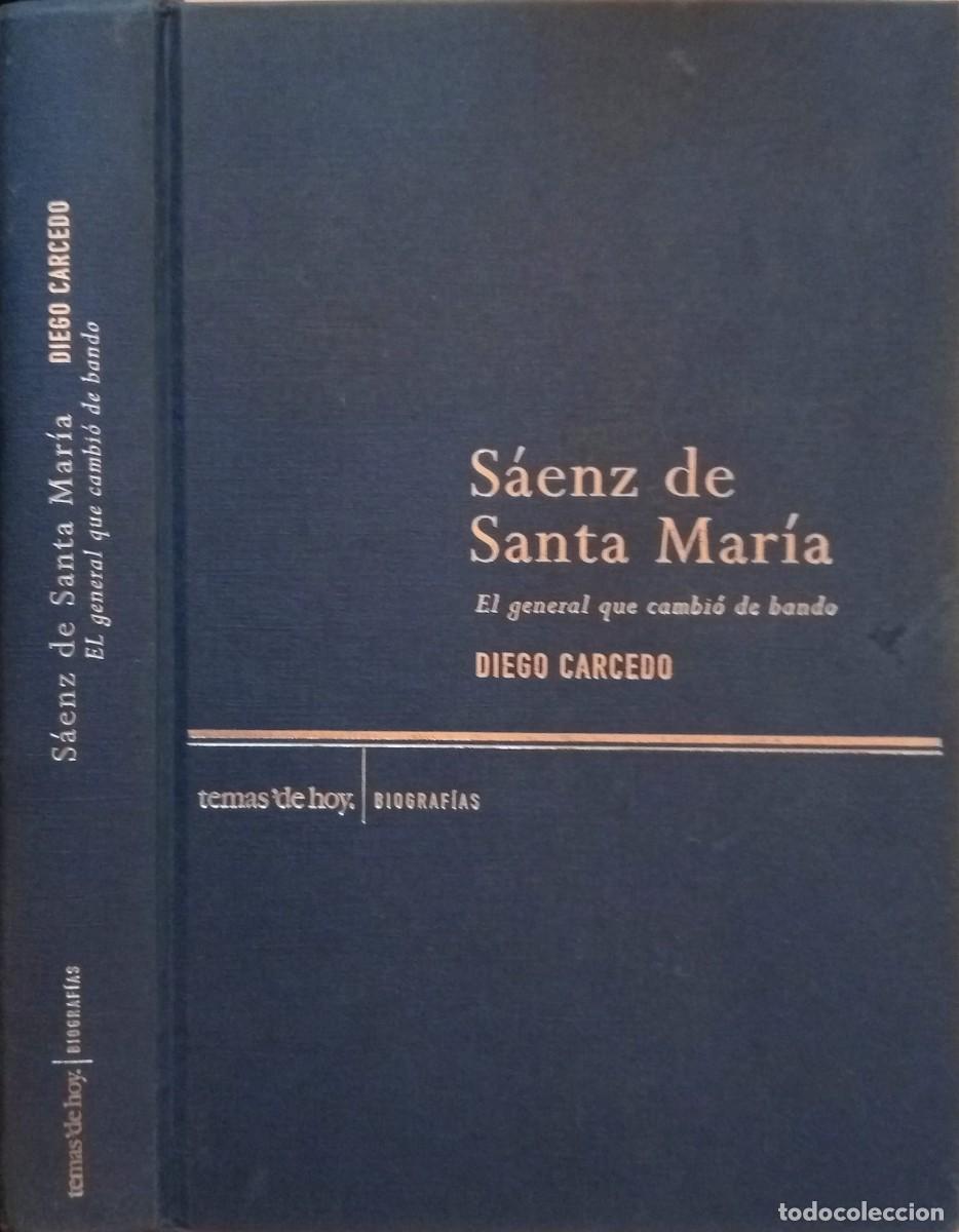 Libros: S&Aacute;ENZ DE SANTA MAR&Iacute;A - EL GENERAL QUE CAMBI&Oacute; DE BANDO - EDICION TEMAS DE HOY 2004