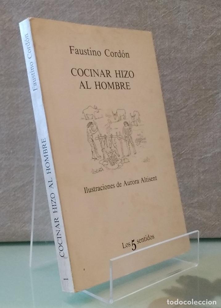 Libros: Cocinar hizo al hombre - Faustino Cord&oacute;n