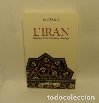Libros: L'IRAN. Naissance d'une r&eacute;publique islamique - Yann Richard
