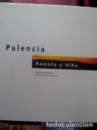 Libros: PALENCIA, REMOTA Y ALBA - Javier Ayarza. Fernando Zamora