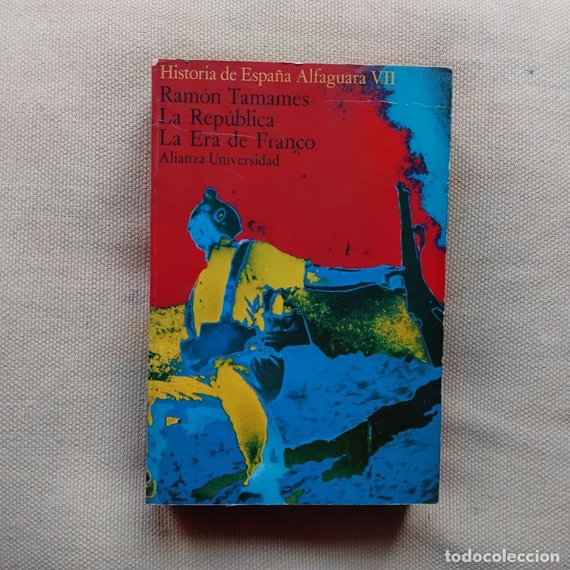Libros: Historia de Espa&ntilde;a Alfaguara VII. La Rep&uacute;blica. La era de Franco - Ram&oacute;n Tamames
