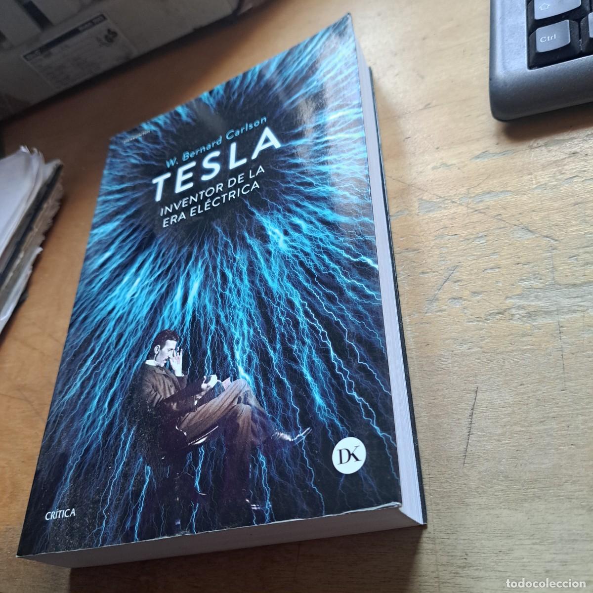 Libros: Tesla: inventor de la era el&eacute;ctrica.- Carlson, W. Bernard BUEN ESTADO Cr&iacute;tica. 2014. null (929 T