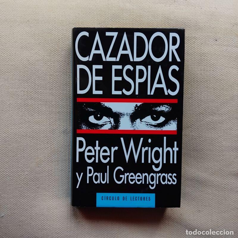Libros: Cazador de esp&iacute;as - Peter Wright y Paul Greengrass - Foto 1