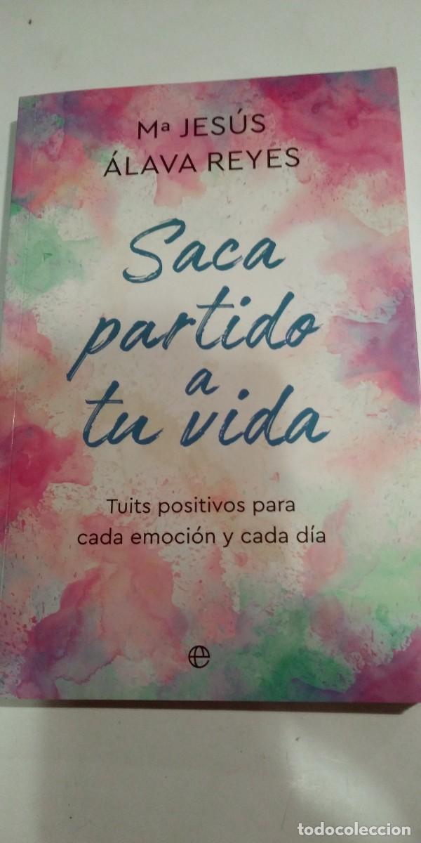 Libros: Saca partido a tu vida Mar&iacute;a Jes&uacute;s &Aacute;lava Reyes