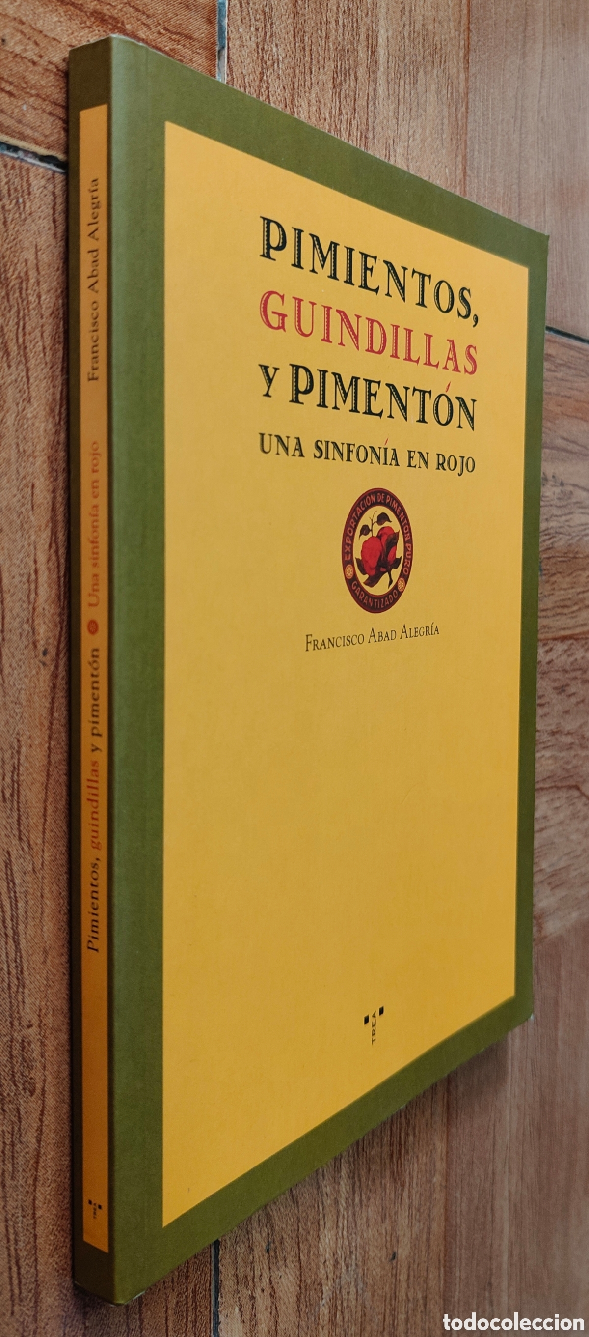 Libros: Pimientos, Guindillas y Piment&oacute;n: Una sinfon&iacute;a en rojo - Francisco Abad Alegr&iacute;a