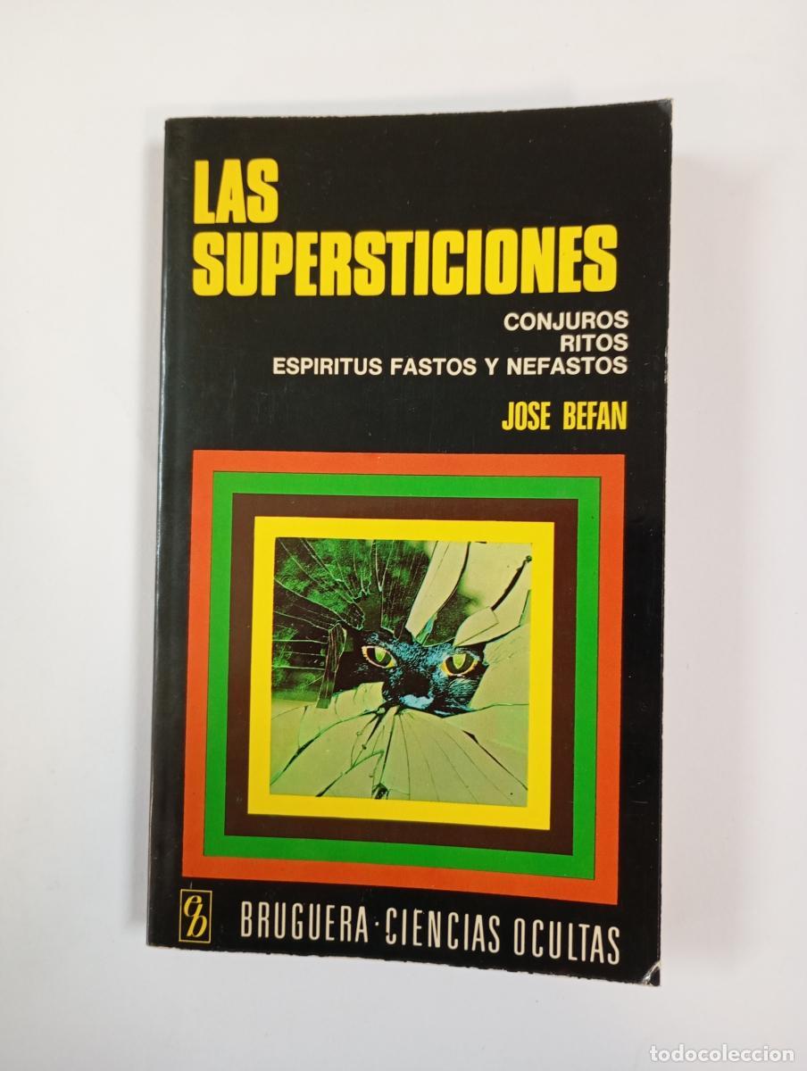 Libri di seconda mano: Las supersticiones. Conjuros, ritos, esp&iacute;ritus fastos y nefastos. - Jos&eacute; Befan. TDK610