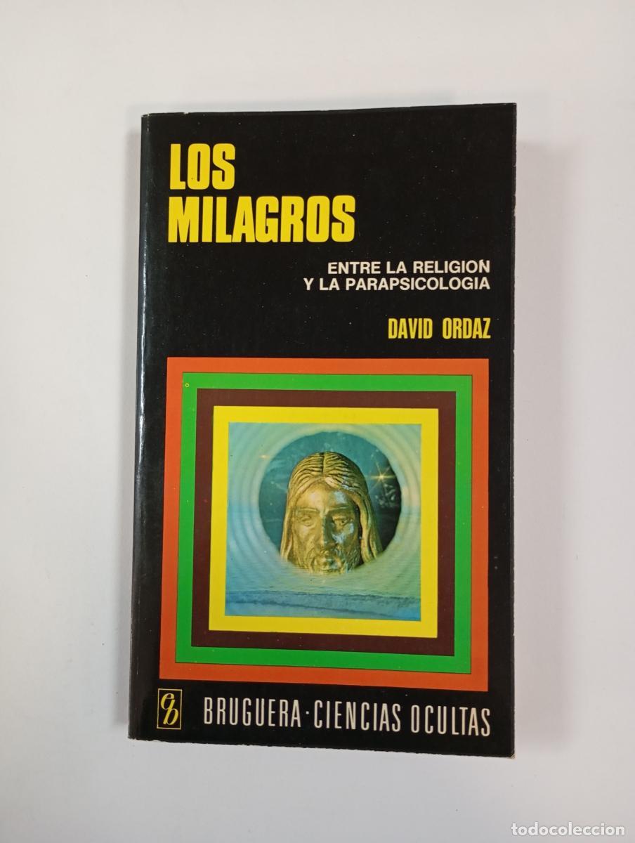 Libri di seconda mano: Los milagros. Entre la religi&oacute;n y la parapsicolog&iacute;a. - David Ordaz. TDK610