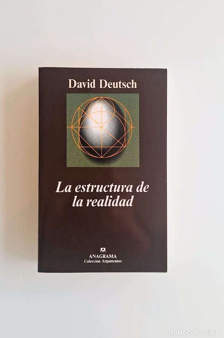 Libros: La estructura de la realidad, David Deutsch, Anagrama argumentos