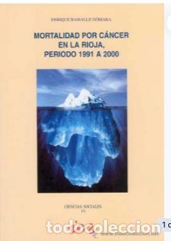 Libros: Mortalidad por c&aacute;ncer en La Rioja, periodo 1991 a 2000 - Enrique Ramalle G&oacute;mara tdk9