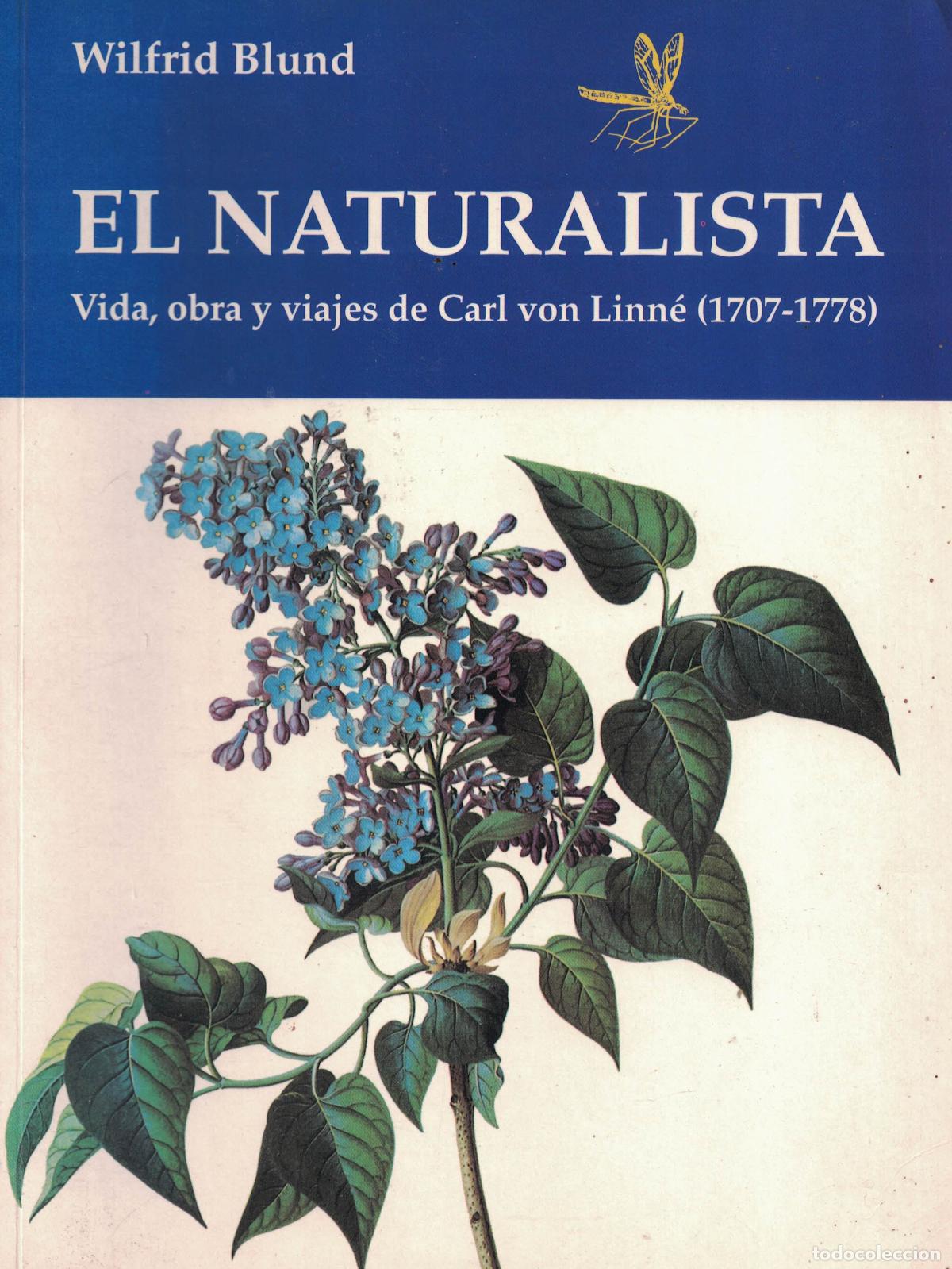 Libri di seconda mano: El naturalista &laquo;Vida, obra y viajes de Carl von Linn&eacute; (1707-1778)&raquo; - Wilfrid Blund / William T. Stea