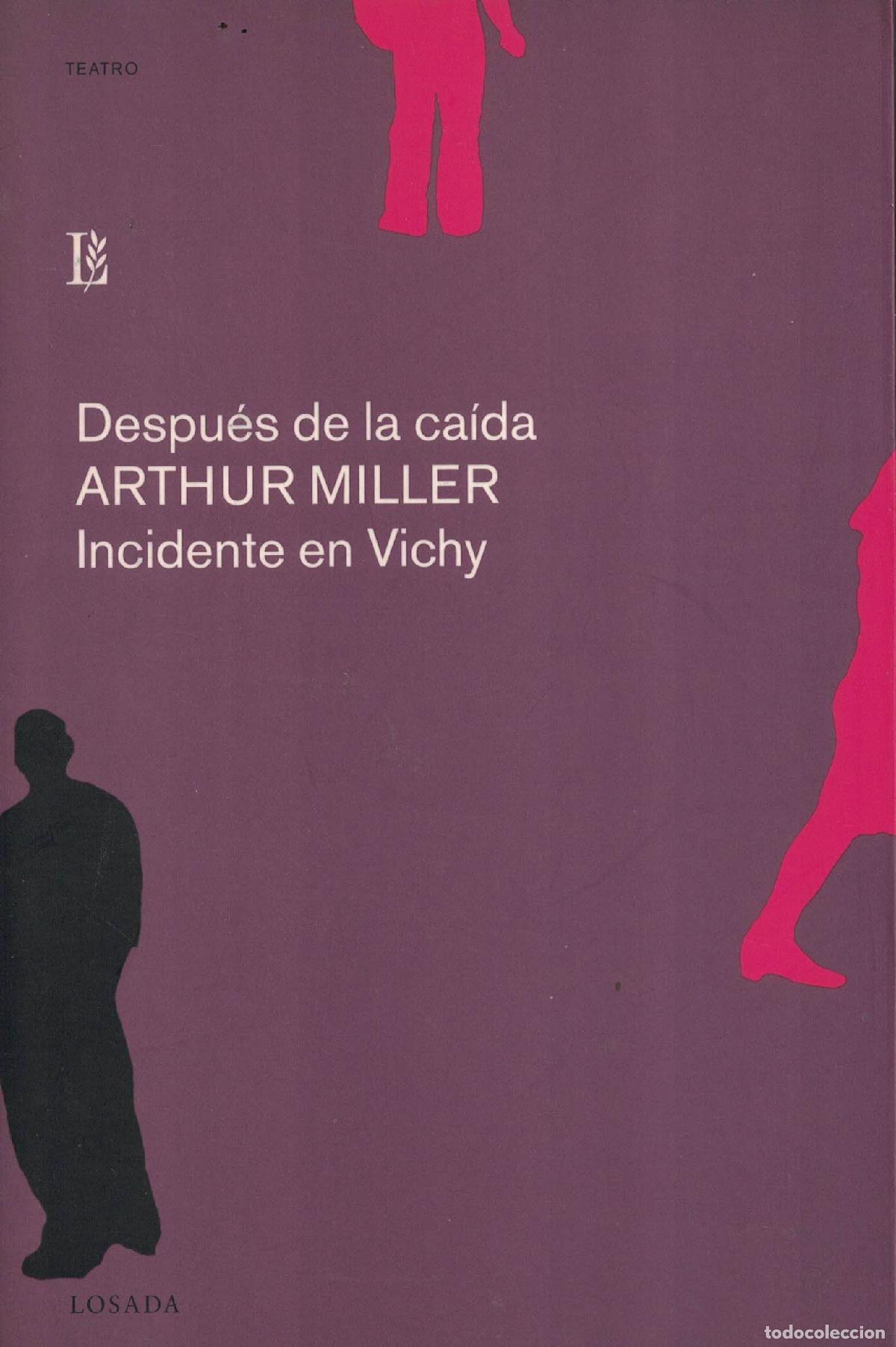 Libros: Despu&eacute;s de la ca&iacute;da - Incidente en Vichy - Arthur Miller - Foto 1