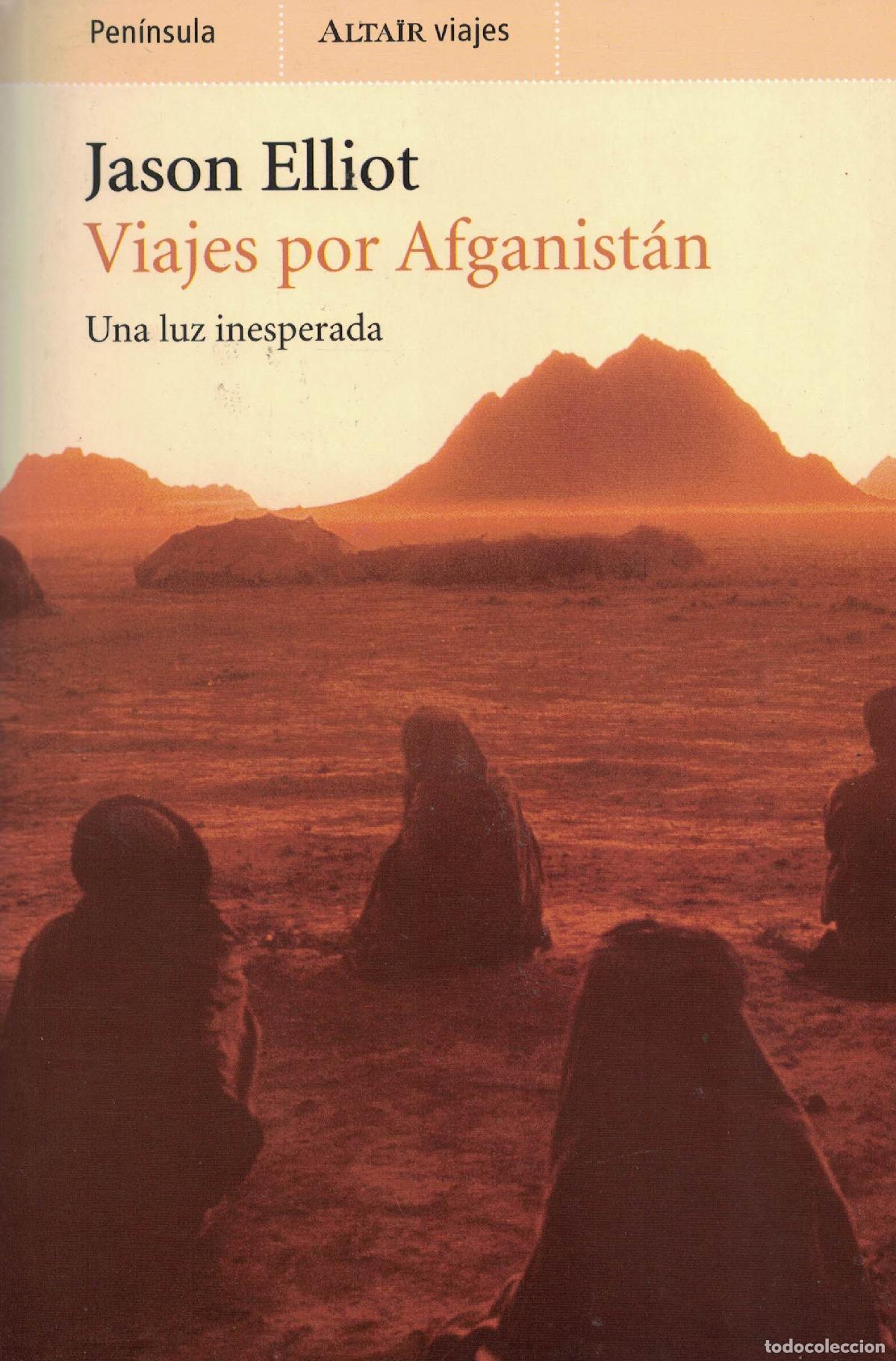 Libros: Viajes por Afganist&aacute;n &laquo;Una luz inesperada&raquo; - Jason Elliot