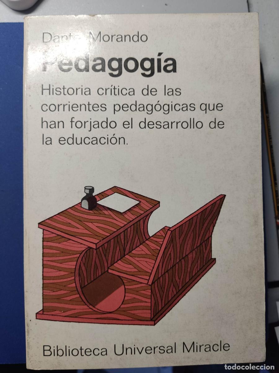 Libros: Pedagog&iacute;a. Historia cr&iacute;tica de las corrientes pedag&oacute;gicas .... - Dante Morando tdk11