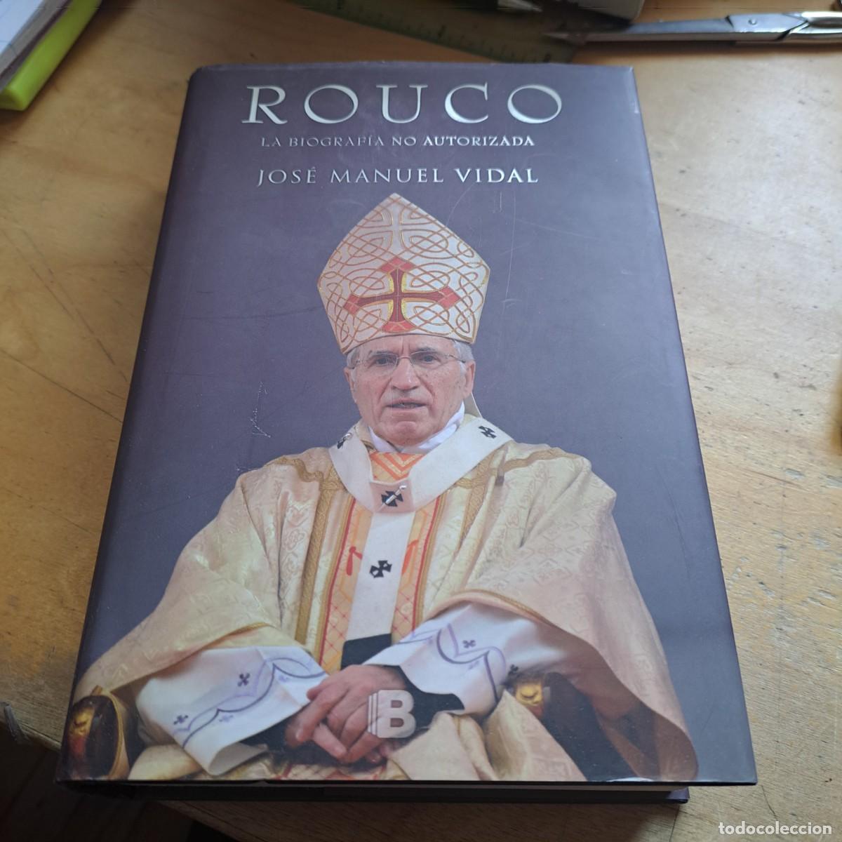 Libros: Rouco Varela La biograf&iacute;a no autorizada de Jos&eacute; Manuel Vidal. BUEN ESTADO Ediciones B. Primera edi