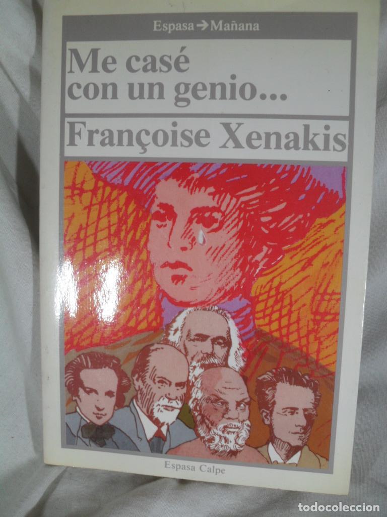 Libri di seconda mano: ME CASE CON UN GENIO - FRANCOISE XENAKIS