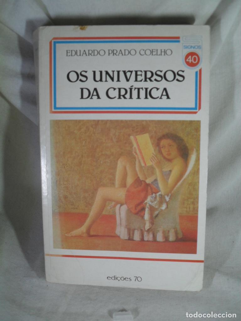 Libros: OS UNIVERSOS DA CRITICA - EDUARDO PRADO COELHO - Foto 1