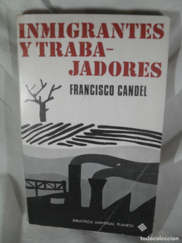 Libros: INMIGRANTES Y TRABAJADORES - FRANCISCO CANDEL - Foto 1